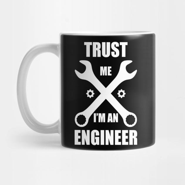 trust me i am an engineer white cool by Typography Dose